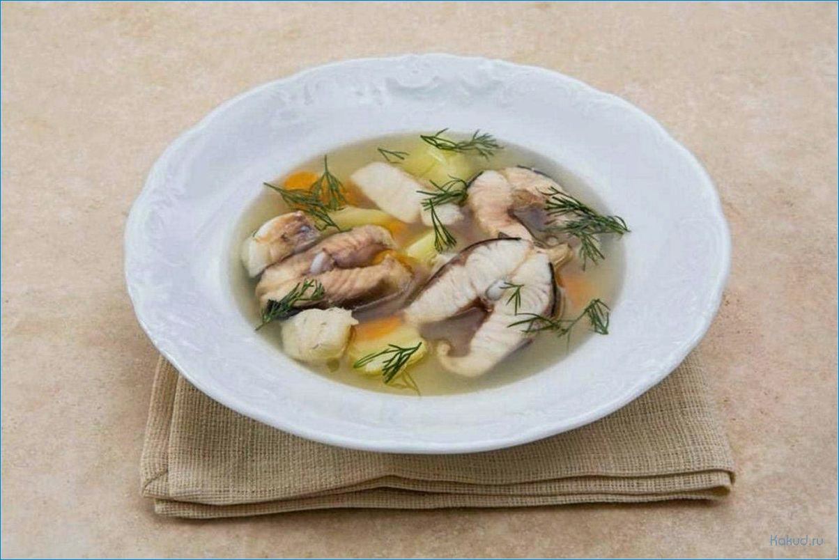 Рыбный суп для малыша: полезное и вкусное блюдо для растущего организма